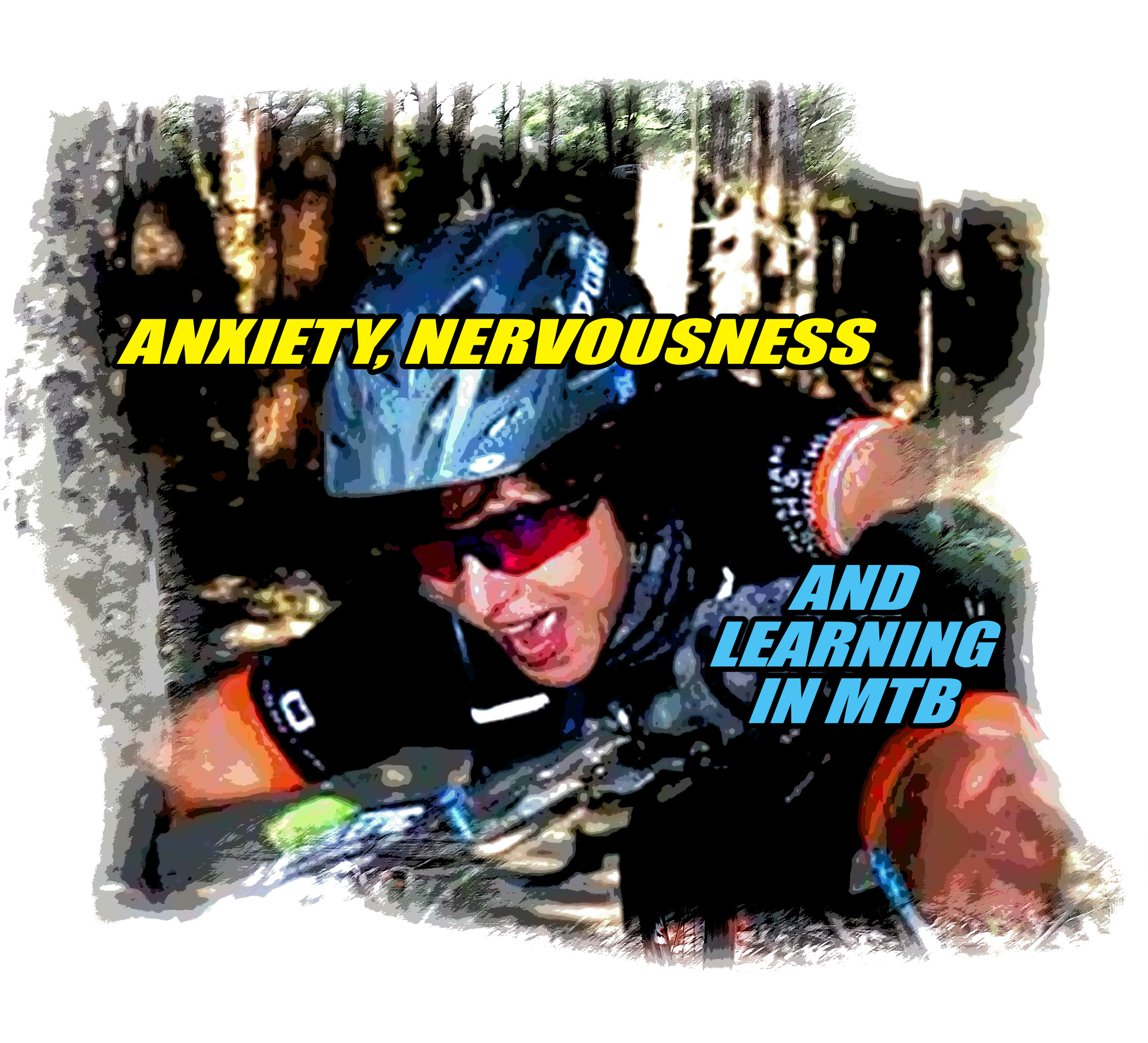 anxiety nervousness learning mtb